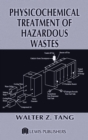 Physicochemical Treatment of Hazardous Wastes - eBook