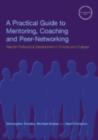 A Practical Guide to Mentoring, Coaching and Peer-networking : Teacher Professional Development in Schools and Colleges - eBook