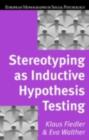 Stereotyping as Inductive Hypothesis Testing - eBook