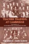 Teacher Training at Cambridge : The Initiatives of Oscar Browning and Elizabeth Hughes - eBook