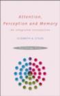 Attention, Perception and Memory : An Integrated Introduction - eBook