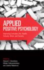 Applied Positive Psychology : Improving Everyday Life, Health, Schools, Work, and Society - eBook