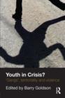 Youth in Crisis? : 'Gangs', Territoriality and Violence - eBook