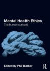 Mental Health Ethics : The human context - eBook