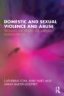 Domestic and Sexual Violence and Abuse : Tackling the Health and Mental Health Effects - eBook