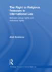 The Right to Religious Freedom in International Law : Between Group Rights and Individual Rights - eBook