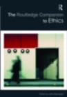 The Routledge Companion to Ethics - eBook
