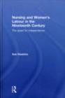 Nursing and Women's Labour in the Nineteenth Century : The Quest for Independence - eBook