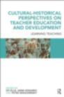 Cultural-Historical Perspectives on Teacher Education and Development : Learning Teaching - eBook