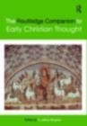 The Routledge Companion to Early Christian Thought - eBook