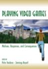 Playing Video Games : Motives, Responses, and Consequences - eBook