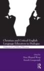 Christian and Critical English Language Educators in Dialogue : Pedagogical and Ethical Dilemmas - eBook