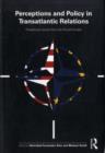 Perceptions and Policy in Transatlantic Relations : Prospective Visions from the US and Europe - eBook
