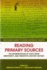 Reading Primary Sources : The Interpretation of Texts from 19th and 20th Century History - eBook