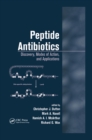 Peptide Antibiotics : Discovery Modes Of Action And Applications - eBook