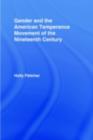 Gender and the American Temperance Movement of the Nineteenth Century - eBook