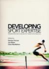 Developing Sport Expertise : Researchers and Coaches put Theory into Practice - eBook