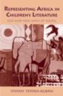 Representing Africa in Children's Literature : Old and New Ways of Seeing - eBook