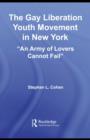 The Gay Liberation Youth Movement in New York : An Army of Lovers Cannot Fail - eBook