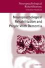 Neuropsychological Rehabilitation and People with Dementia - eBook