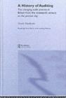 A History of Auditing : The Changing Audit Process in Britain from the Nineteenth Century to the Present Day - eBook