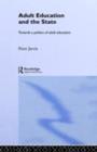 Adult Education and the State : Towards a Politics of Adult Education - eBook