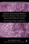 From Management Education to Civic Reconstruction : The Emerging Ecology of Organisation - eBook
