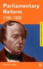 Parliamentary Reform 1785-1928 - eBook