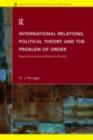 International Relations, Political Theory and the Problem of Order : Beyond International Relations Theory? - eBook
