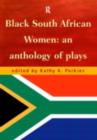 Black South African Women : An Anthology of Plays - eBook