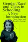 Gender, 'Race' and Class in Schooling : A New Introduction - eBook