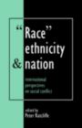 "Race", Ethnicity And Nation : International Perspectives On Social Conflict - eBook