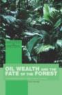 Oil Wealth and the Fate of the Forest : A Comparative Study of Eight Tropical Countries - eBook