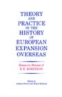 Theory and Practice in the History of European Expansion Overseas : Essays in Honour of Ronald Robinson - eBook