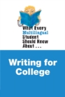 What Every Multilingual Student Should Know About Writing for College - Book