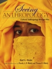 Seeing Anthropology : Cultural Anthropology Through Film (with Ethnographic Film Clips DVD) - Book