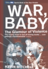 War, Baby : The Glamour of Violence - Book
