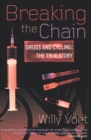 Breaking The Chain : Drugs and Cycling - The True Story - Book