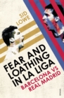 Fear and Loathing in La Liga : Barcelona vs Real Madrid - Book