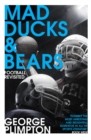 Mad Ducks and Bears : Football Revisited - Book