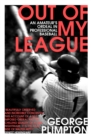 Out of my League : An Amateur's Ordeal in Professional Baseball - Book