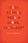 Does Science Need a Global Language? : English and the Future of Research - eBook