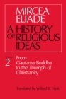 History of Religious Ideas, Volume 2 : From Gautama Buddha to the Triumph of Christianity - eBook