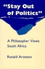 "stay Out of Politics" : A Philosopher Views South Africa - Book