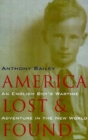 America Lost and Found : An English Boy's Wartime Adventure in the New World - Book