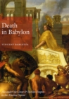 Death in Babylon : Alexander the Great and Iberian Empire in the Muslim Orient - Book