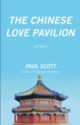 The Chinese Love Pavilion : A Novel - eBook