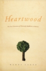 Heartwood : The First Generation of Theravada Buddhism in America - Book