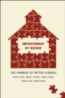 Improvement by Design : The Promise of Better Schools - Book