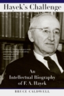 Hayek's Challenge : An Intellectual Biography of F.A. Hayek - Book